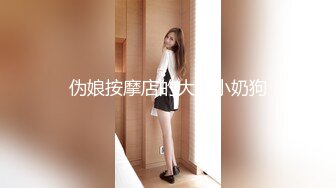 极品王炸 约炮实拍大屌战神Azx开发肛交170舞蹈系纤细女友终极版 多姿势女主超耐操