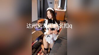 【新片速遞】又一个可爱漂亮的美女下海，特别开朗小小少女，多种棒棒自慰叫声超级甜美[1211MB/MP401:45:31]