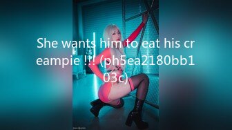 She wants him to eat his creampie !!! (ph5ea2180bb103c)