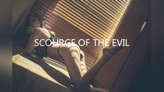 SCOURGE OF THE EVIL